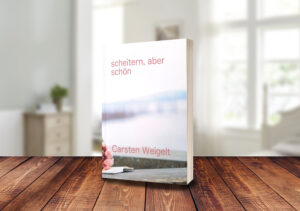 Cover von Scheitern, aber schön von Carsten Weigelt